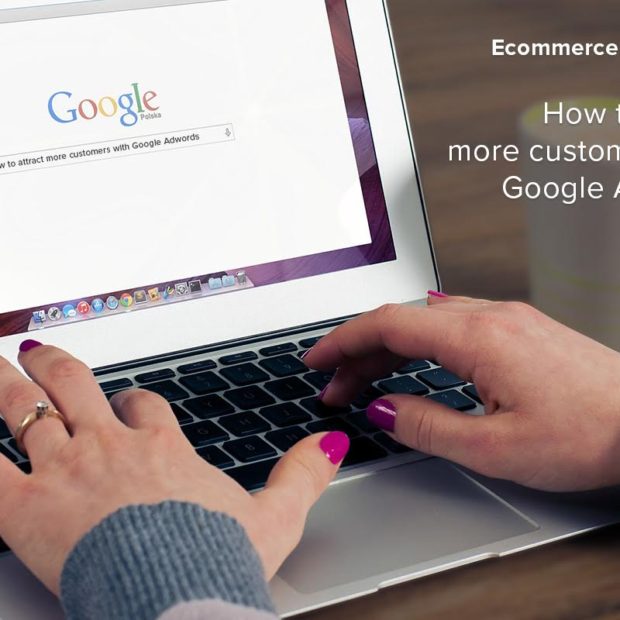 Ecommerce marketing: How to attract more customers to your online shop with Google AdWords